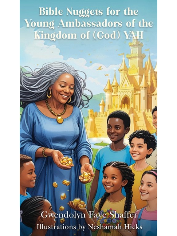 Bible Nuggets for the Young Ambassadors of the Kingdom of (God) Yah, (Hardcover)