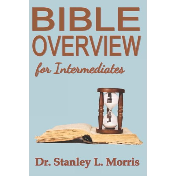 Bible Overview: Bible Overview for Intermediates (Paperback)