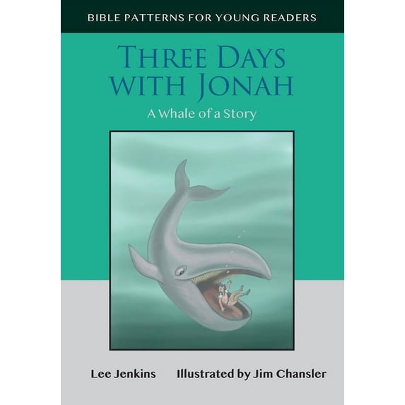 Bible Patterns for Young Readers: Three Days with Jonah : A Whale of a Story (Series #5) (Paperback)