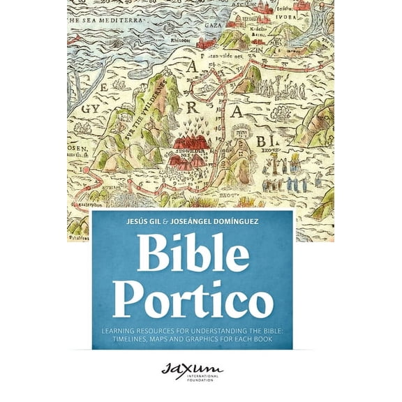 Bible Portico: Learning Resources for Understanding the Bible: Timelines, Maps and Graphics for Each Book, (Hardcover)