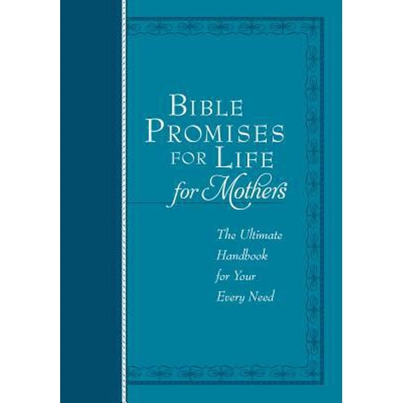 Pre-Owned Bible Promises for Life for Mothers: The Ultimate Handbook for Your Every Need (Unknown) 1424556341 9781424556342