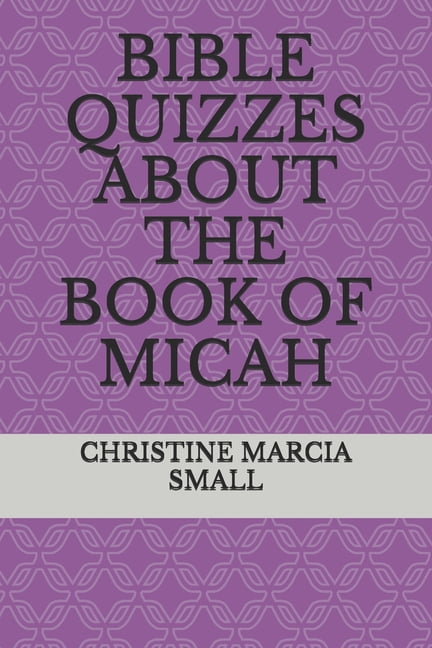 Bible Quizzes about the Book of Micah (Paperback)