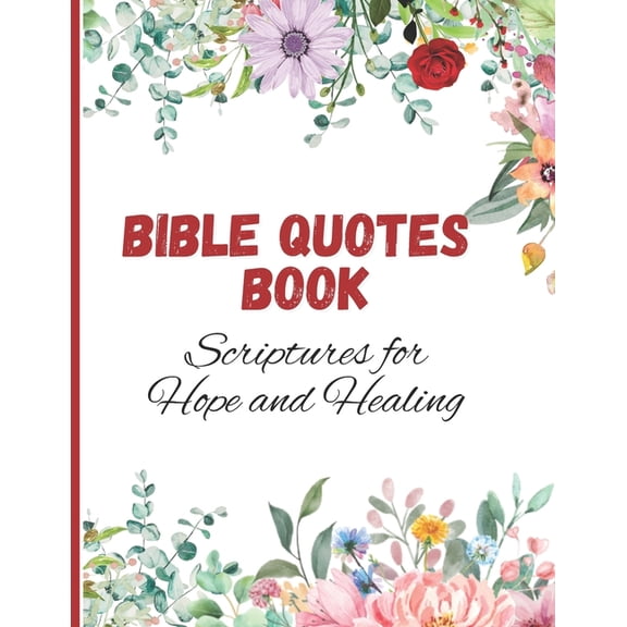 Bible Quotes Book: Scriptures for Hope and Healing, (Paperback)