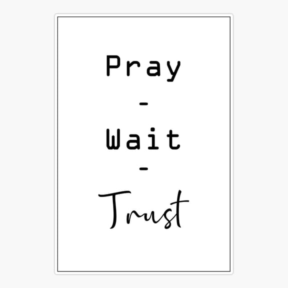 Bible Quotes Pray Wait Trust Sticker