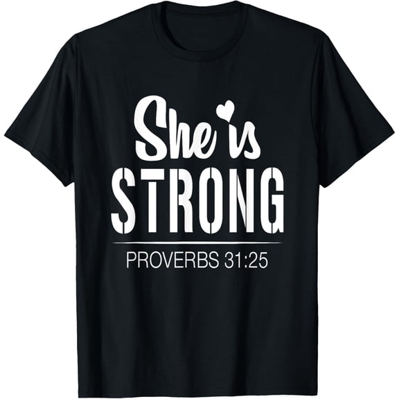 Bible Quotes: She is Strong Proverbs 31:25 t-Shirt T-ShirtMen and women can wear, black T-shirts, gifts. Age: M,L，XL 2XL, 3XL, 160XL