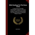 thumbnail image 1 of Bible Readings For The Home Circle : A Topical Study Of The Bible, Systematically Arranged For Home And Private Study: Containing Two Hundred Readings, In Which Are Answered Nearly Four Thousand Questions On Important Religious Subjects (Paperback), 1 of 1