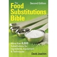 thumbnail image 1 of Pre-Owned The Food Substitutions Bible: More Than 6,500 Substitutions for Ingredients, Equipment and Techniques (Paperback) 0778802450 9780778802457, 1 of 1