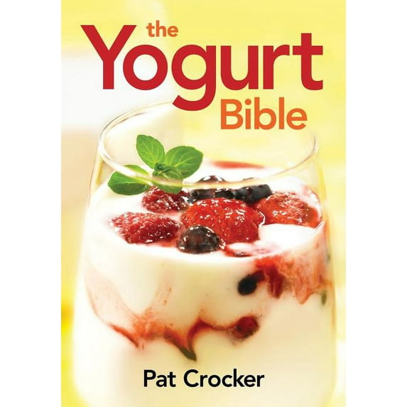 ...Bible (Robert Rose): The Yogurt Bible (Paperback)