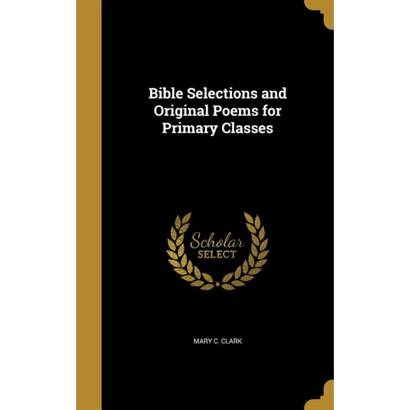 Bible Selections and Original Poems for Primary Classes (Hardcover)