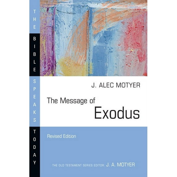 Bible Speaks Today The Message of Exodus: The Days of Our Pilgrimage, (Paperback)