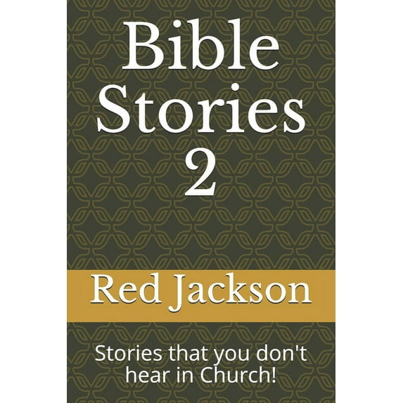 Bible Stories 2: Stories that you don't hear in Church!, (Paperback)