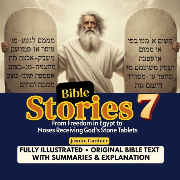 Bible Stories 7 Bible Stories 7: From Freedom in Egypt to Moses Receiving God's Stone Tablets, Book 7, (Paperback)