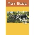 thumbnail image 1 of Bible Stories and Truths: By the Well, A Woman Tells All (Series #20) (Paperback), 1 of 1