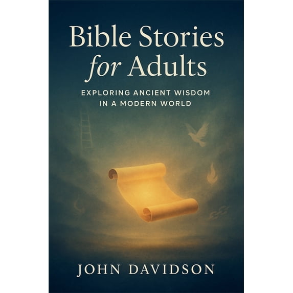 Bible Stories for Adults: Exploring Ancient Wisdom in a Modern World, (Paperback)