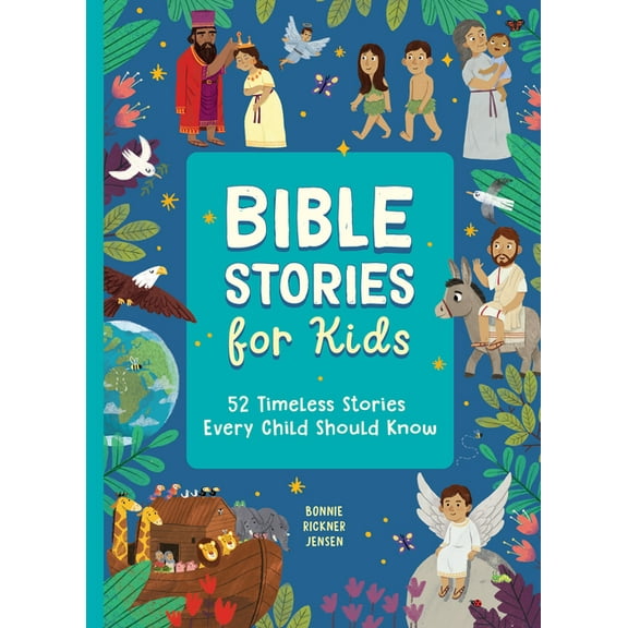 Bible Stories for Kids: 52 Timeless Stories Every Child Should Know, (Hardcover)