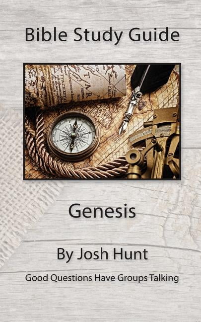 Bible Study Guide -- Genesis: Good Questions Have Groups Talking ...