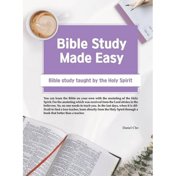 Bible Study Made Easy: Bible Study Taught by the Holy Spirit, (Hardcover)