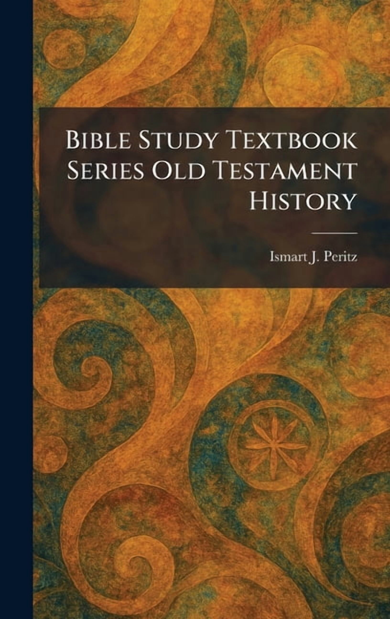 Textbook Scripture Bible Study Textbook Series Old Testament History, (Hardcover ...