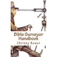 thumbnail image 1 of Bible Surveyor Handbook: A 15-Lesson Overview of the Entire Bible (Paperback) by Christy Bower, 1 of 1