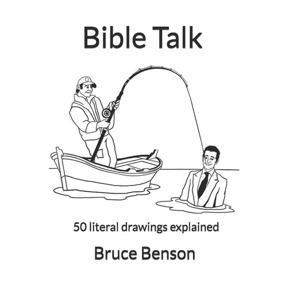 Bible Talk: 50 literal drawings explained, (Paperback)