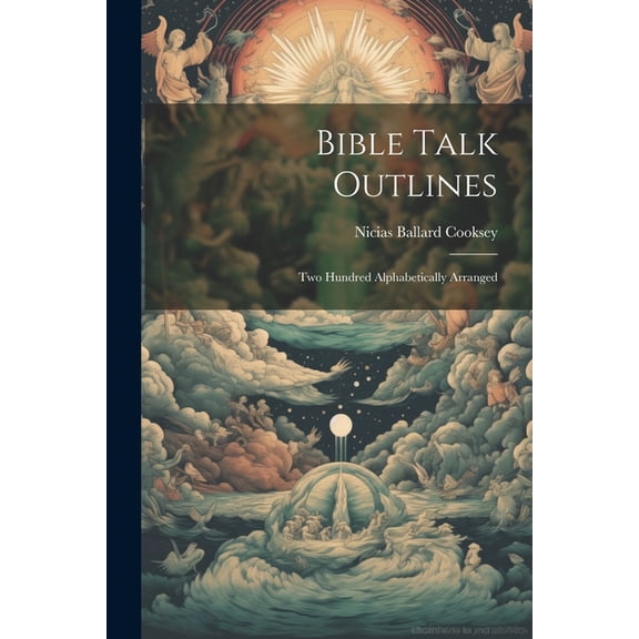 Bible Talk Outlines: Two Hundred Alphabetically Arranged (Paperback)