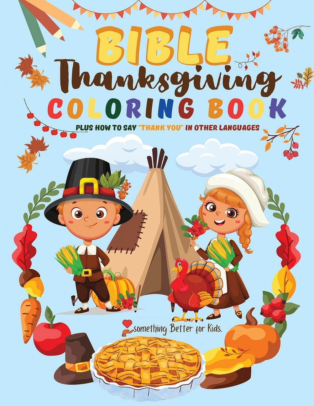 Bible Thanksgiving Coloring Book - Bible Thanksgiving Coloring Book For Kids With Bible Verses Plus How To Say Thank You In Other Languages Paperback Large Print 9e5463e3 E52b 4275 9b16 54225d614205.93c9facdc7a233200673a94a6d87d6c8 