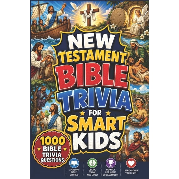Bible Trivia for Smart Kids: 1000+ Fun B New Testament Bible Trivia For Smart Kids: 1000 Fun Bible Trivia Questions for Kids A Christian Quiz Book on Jesus, Mira, (Paperback)