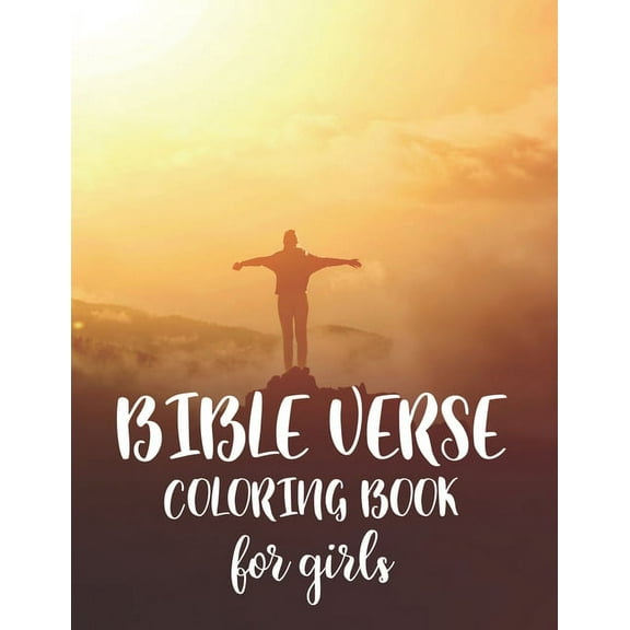 Bible Verse Coloring Book For Girls: Christian Coloring Book For Adults, Faith-Building Coloring Pages For Stress Relief and Relaxation (Paperback)