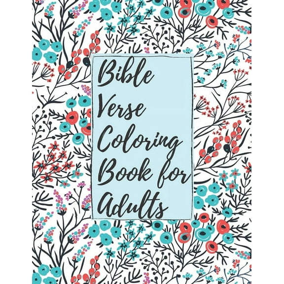 Bible Verse Coloring Book for Adults: Inspirational Christian Bible Verses with Relaxing Flower Patterns to Stay Closer , (Paperback)