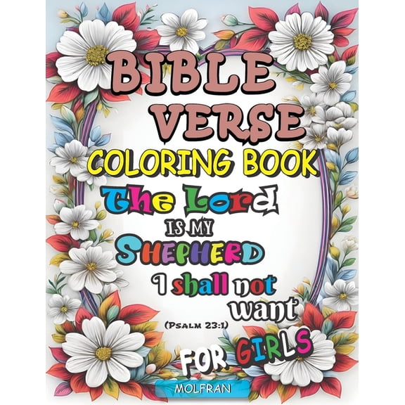 Bible Verse Coloring Book for Girls: teens and women, A Divine Journey through Art and Faith, Psalms, Inspired by Divine, (Paperback)