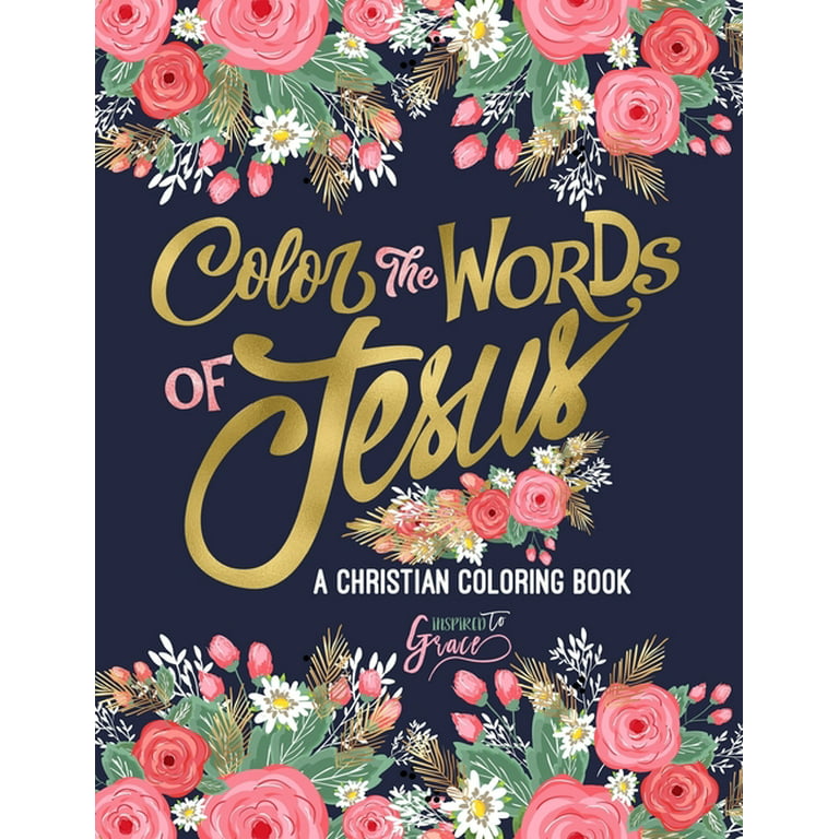 Color The Words Of Jesus A Christian Coloring Book: Bible Verse Coloring  Book For Women's Devotion, Relaxing Coloring Pages For Adult Relaxation