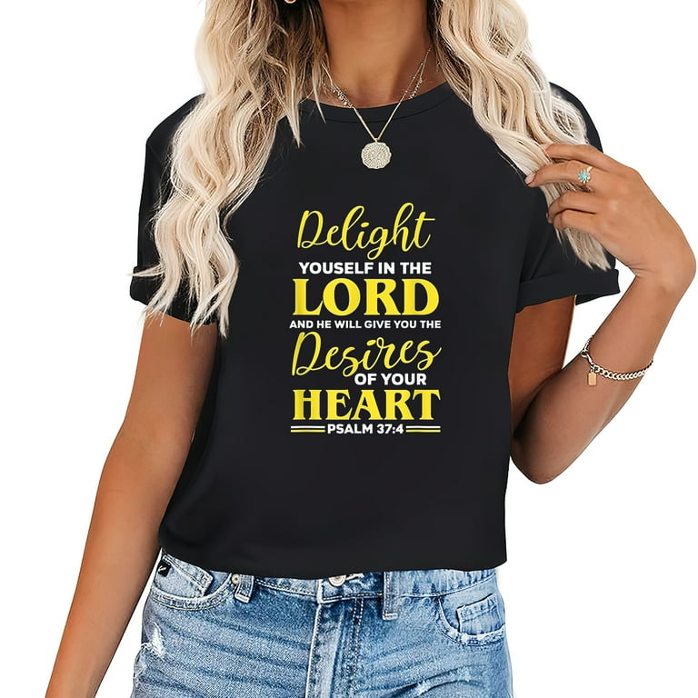 Delight Yourself In The Lord Women T Shirt Delight Yourself In The Lord Women T Shirt