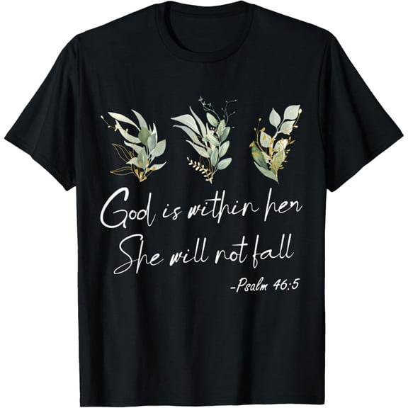 Bible Verse, God Is Within Her She Will Not Fall Psalm 46 5 T-Shirt