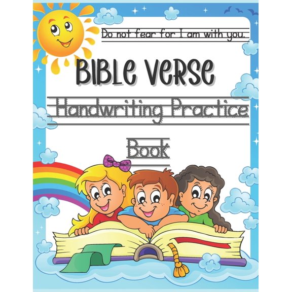 Bible Verse Handwriting Practice Book: 50 Must Know Bible Scriptures to Teach Your Child to Trace, Write, Read and Trust in God