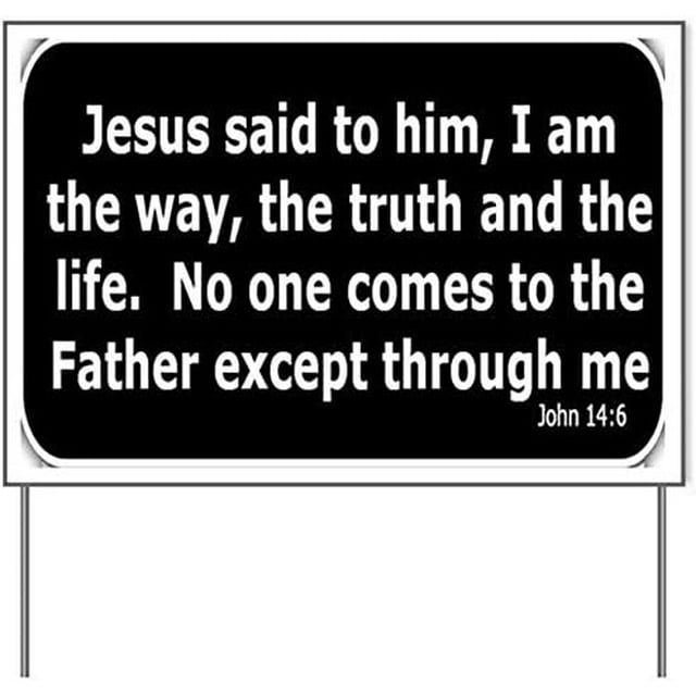Bible Verse John 146 Yard SignYard Sign, Vinyl Lawn Sign, Political