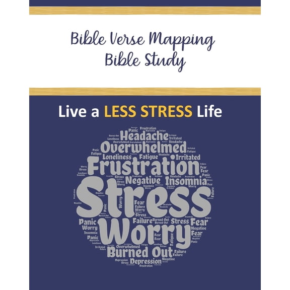 Bible Verse Mapping Bible Study: Live a Less Stress Life, (Paperback)