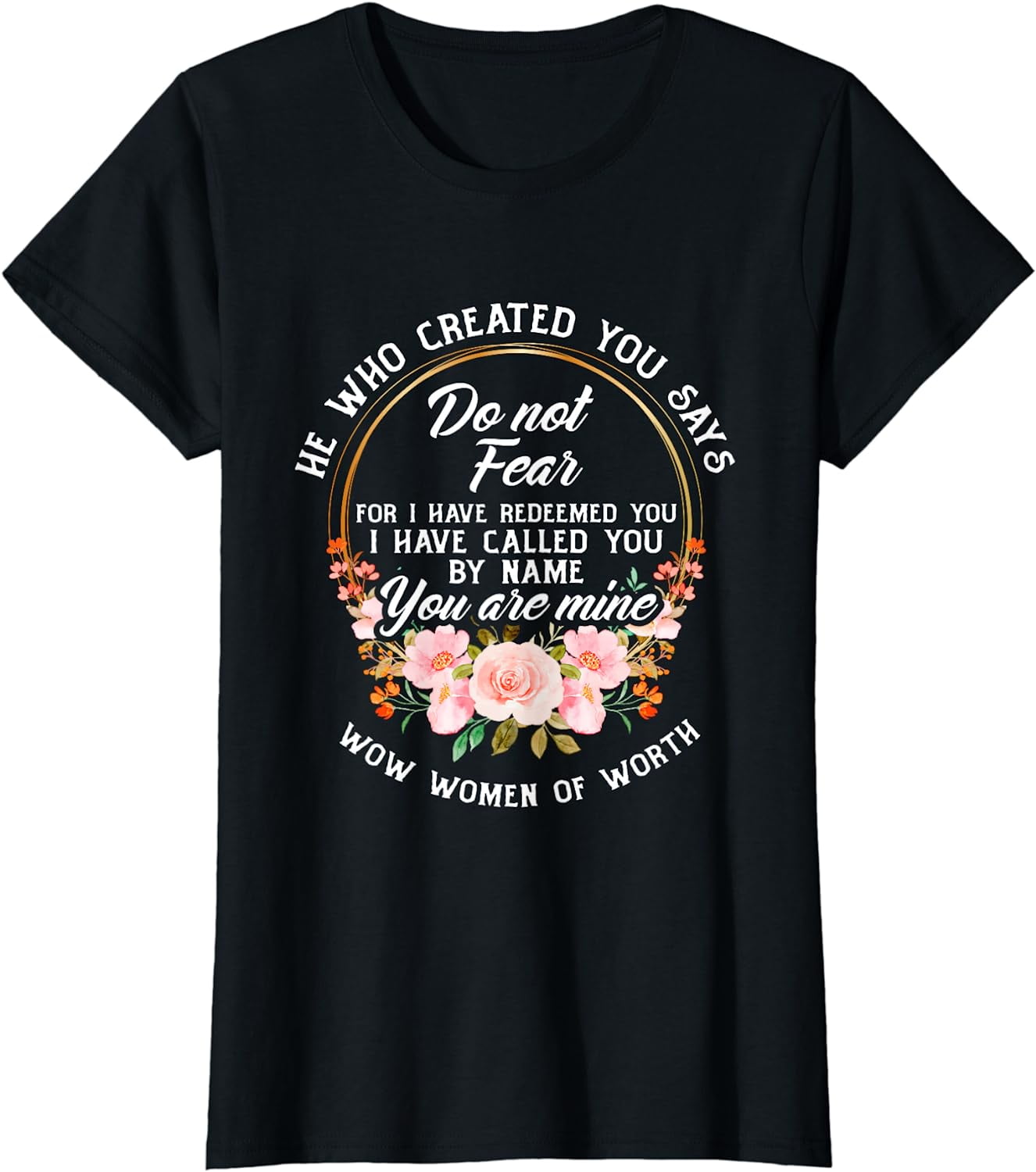Fear Not For I Have Redeemed You Women T shirt Fear Not For I Have Redeemed You Women T shirt