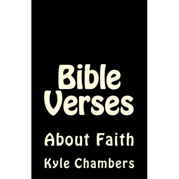 Bible Verses: About Faith (Paperback)