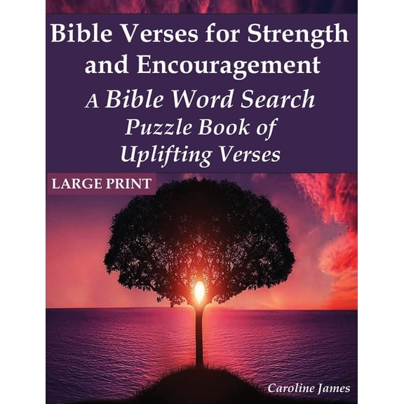 Bible Verses for Strength and Encouragement: A Bible Word Search Puzzle Book of Uplifting Verses, (Paperback)