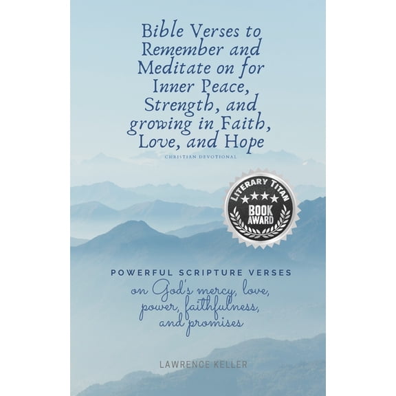 Bible Verses to Remember and Meditate on for Inner Peace, Strength, and growing in Faith, Love, and Hope: Christian Devo, (Paperback)
