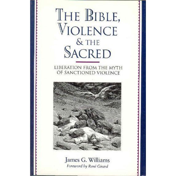 Pre-Owned Bible, Violence, and the Sacred: Liberation from the Myth of Sanctioned Violence (Hardcover) 006069453X 9780060694531