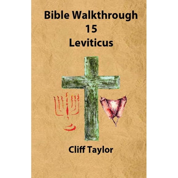 Bible Walkthrough: Bible Walkthrough - 15 - Leviticus (Paperback)