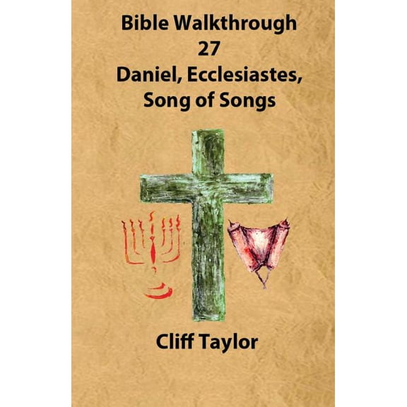 Bible Walkthrough - 27 - Daniel
