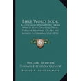 thumbnail image 1 of Bible Word Book: A Glossary of Scripture Terms Which Have Changed Their Popular Meaning, or Are No Longer in General Use (1876) Paperback, 1 of 1
