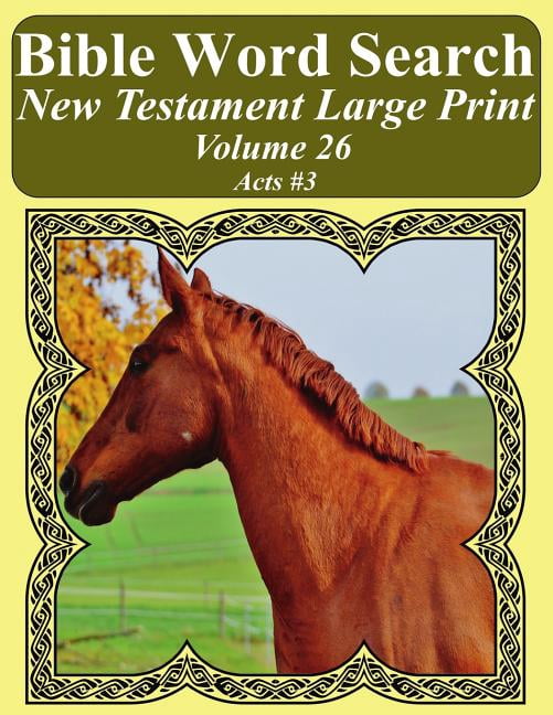 Bible Word Search New Testament Large Print Volume 26: Acts 3 Bible Word Search Books For Adults Horse Lovers Edition Paperback 1977985432 9781977985439 T. W. Pope