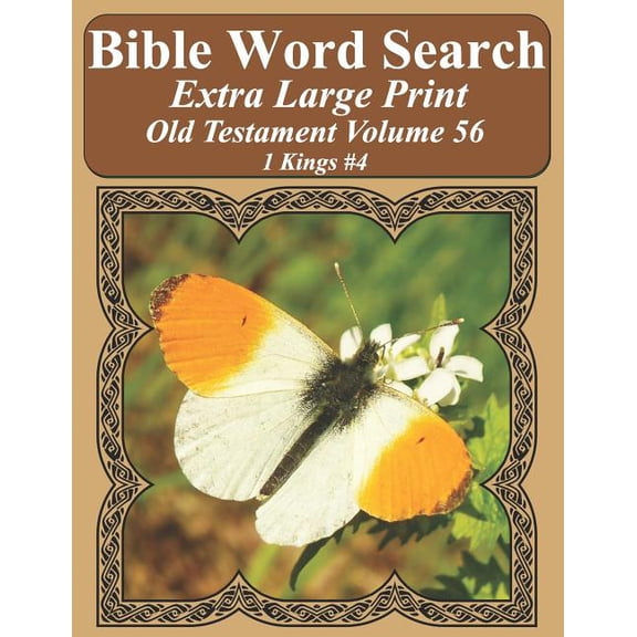 Bible Word Search Puzzles for Adults Jumbo Print Butterfly E: Bible Word Search Extra Large Print Old Testament Volume 56 : 1 Kings #4 (Series #56) (Paperback)