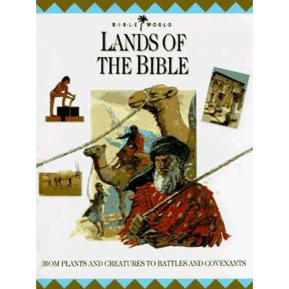 Pre-Owned Lands of the Bible: From Plants and Creatures to Battles and Covenants (Bible World) (Hardcover) 0785279083 9780785279082