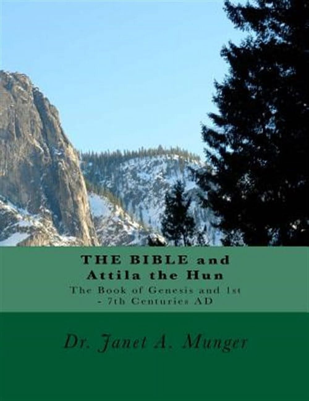 Bible and Attila the Hun : The Book of Genesis and 1st - 7th Centuries Ad
