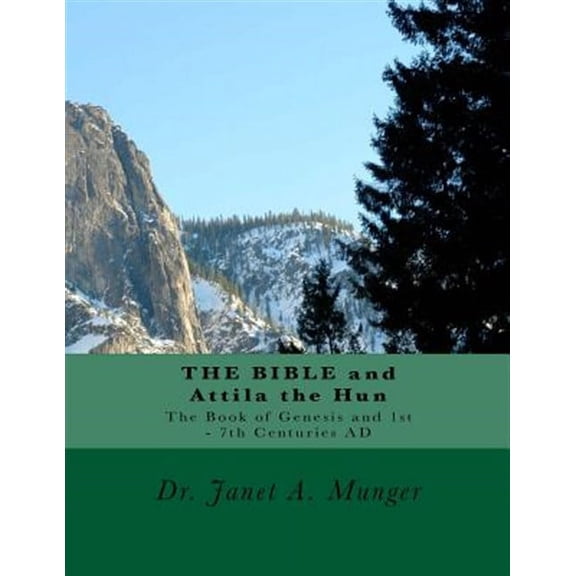 Bible and Attila the Hun : The Book of Genesis and 1st - 7th Centuries Ad