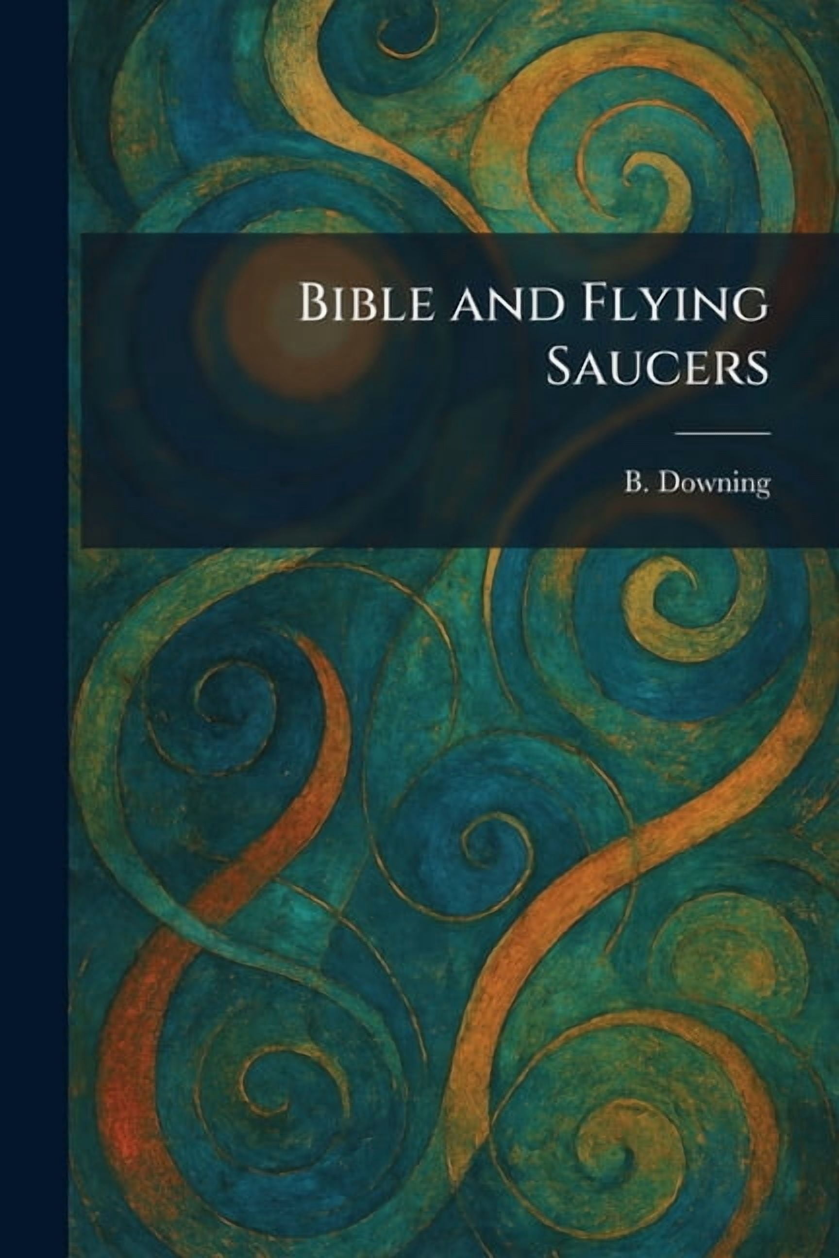 Bible and Flying Saucers, (Paperback)